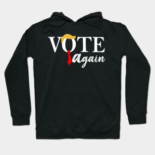 Vote Trump Again Hoodie